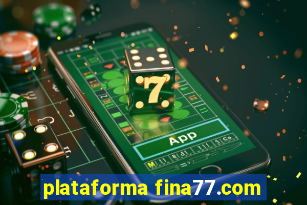 plataforma fina77.com